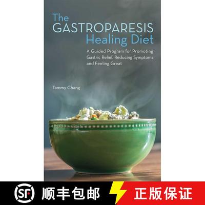 【3-4周达】The Gastroparesis Healing Diet: A Guided Program for Promoting Gastric Relief, Reducing Sy... [9781612436456]