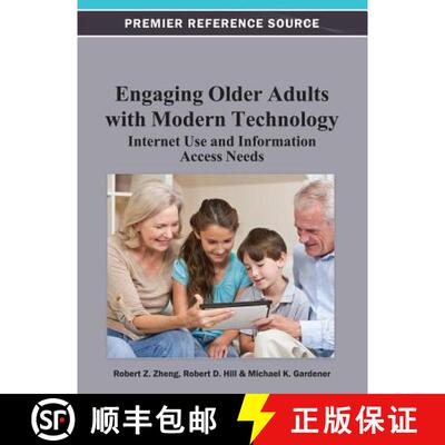 【3-4周达】Engaging Older Adults with Modern Technology: Internet Use and Information Access Needs [9781466619661]