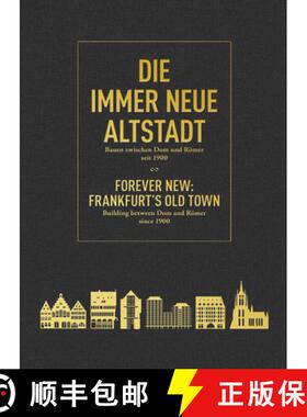 预订 Die Immer Neue Altstadt / Forever New: Frankfurt's Old Town: Bauen Zwischen Dom Und Romer Seit 1... [9783868595017]