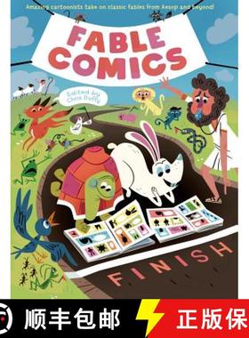 【3-4周达】Fable Comics: Amazing Cartoonists Take on Classic Fables from Aesop and Beyond [9781626721074]