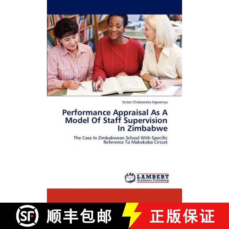 预订 Performance Appraisal As A Model Of Staff Supervision In Zimbabwe [9783844392548]