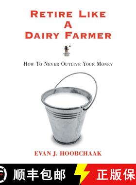 预订 Retire Like a Dairy Farmer: How to Never Outlive Your Money [9781452558165]