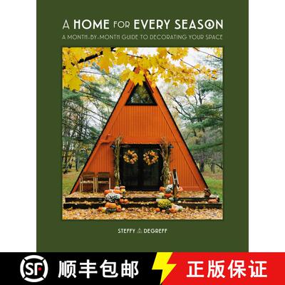【3-4周达】A Home for Every Season: A Month-By-Month Guide on How to Uniquely Decorate Your Space [9780744077438]