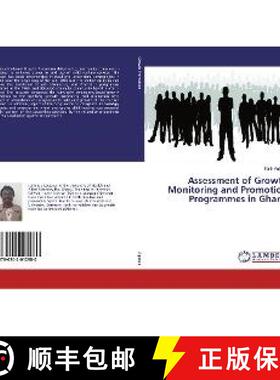预订 Assessment of Growth Monitoring and Promotion Programmes in Ghana [9786202012980]