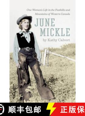 【3-4周达】June Mickle : One Woman's Life in the Foothills and Mountains of Western Canada [9781771601481]