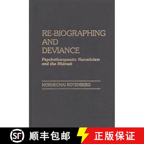 【3-4周达】精装 Re-Biographing and Deviance: Psychotherapeutic Narrativism and the Midrash [9780275923914]