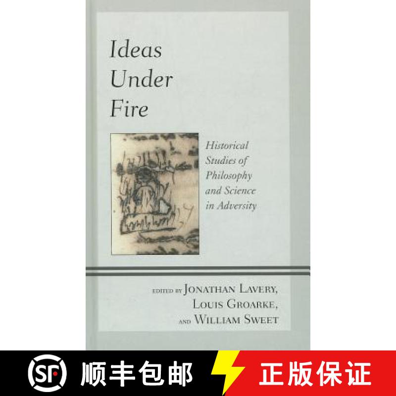 【3-4周达】Ideas Under Fire : Historical Studies of Philosophy and Science in Adversity [9781611475425]