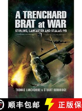 【3-4周达】A Trenchard Brat at War: Stirling, Lancaster and Stalag IVB [9781848840164]