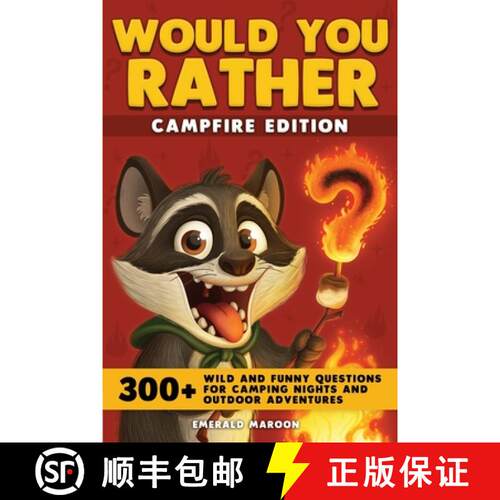 【3-4周达】Would You Rather - Campfire Edition : 300+ Wild and Funny Questions for Camping Nights and... [9791255533665]