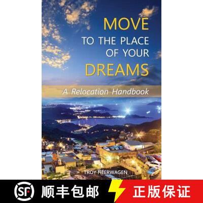 【3-4周达】Move to the Place of Your Dreams: A Relocation Handbook [9780692338605]