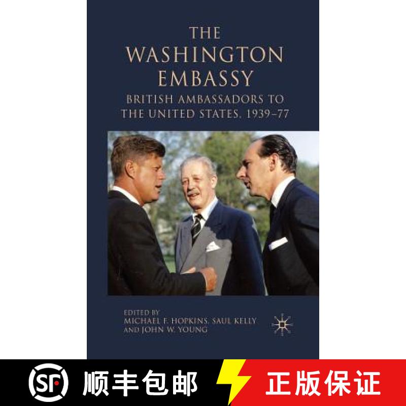 【3-4周达】The Washington Embassy : British Ambassadors to the United States, 1939-77 [9781349356850]
