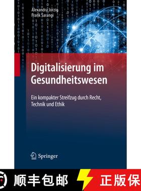 【3-4周达】Digitalisierung Im Gesundheitswesen: Ein Kompakter Streifzug Durch Recht, Technik Und Ethik [9783662583050]