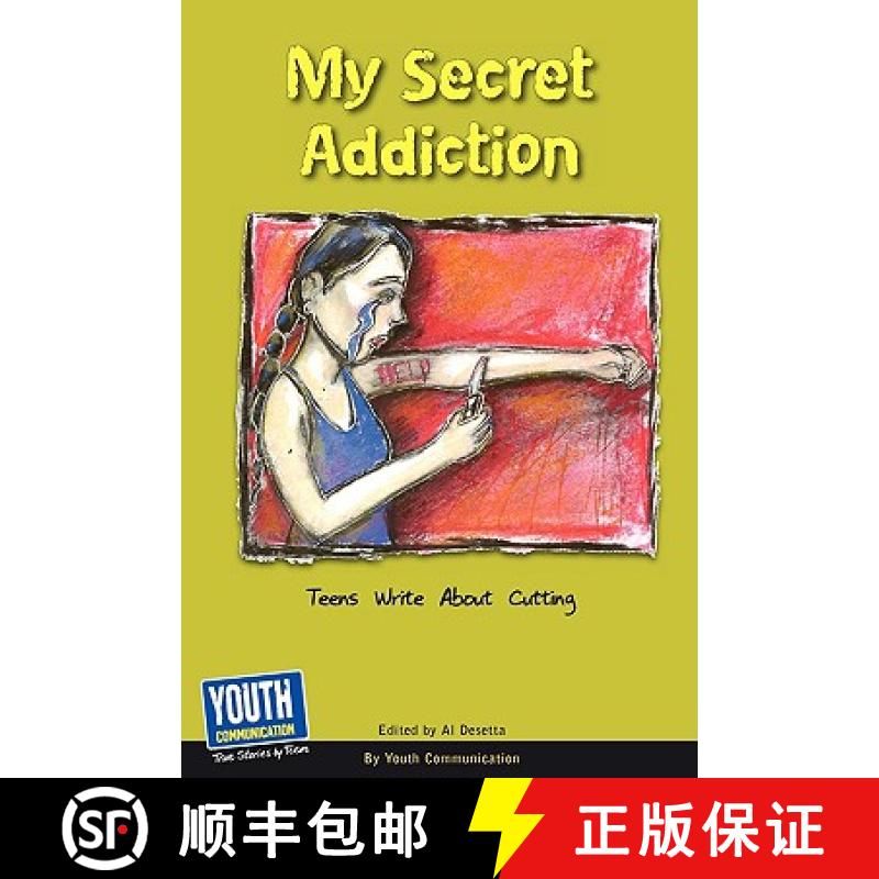 【3-4周达】My Secret Addiction: Teens Write about Cutting [9781933939780]