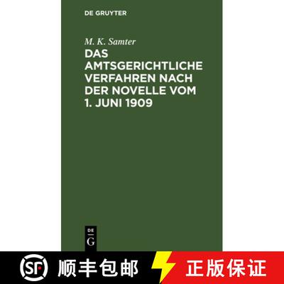 【3-4周达】Das Amtsgerichtliche Verfahren Nach Der Novelle Vom 1. Juni 1909: Unter Berücksichtigung ... [9783112382776]