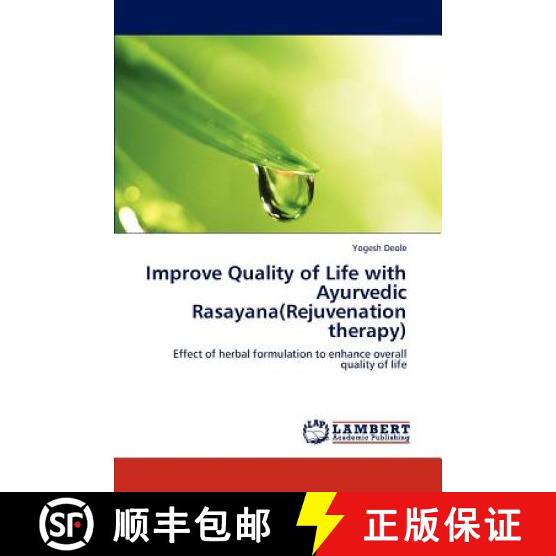 【2-3周达】Improve Quality of Life with Ayurvedic Rasayana(rejuvenation Therapy) [9783659314773]