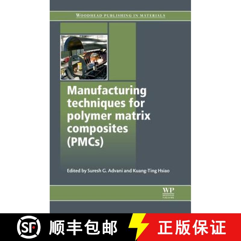 【4周达】Manufacturing Techniques for Polymer Matrix Composites (Pmcs) [9780857090676]
