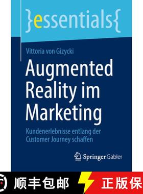 【3-4周达】Augmented Reality im Marketing : Kundenerlebnisse entlang der Customer Journey schaffen [9783658421762]