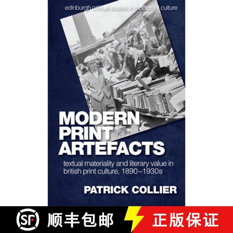 【3-4周达】Modern Print Artefacts: Textual Materiality and Literary Value in British Print Culture, 1... [9781474413473]