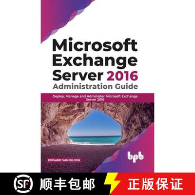 【3-4周达】Microsoft Exchange Server 2016 Administration Guide: Deploy, Manage and Administer Microso... [9789389898019]