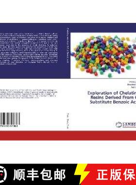 预订 Exploration of Chelating Resins Derived From O-Substitute Benzoic Acid [9783330341883]