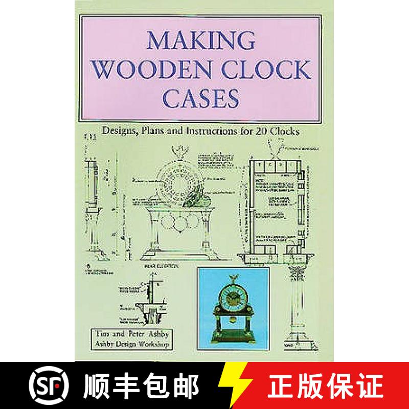 【2-3周达】Making Wooden Clock Cases: Designs, Plans and Instructions for 20 Clocks [9780854420537]
