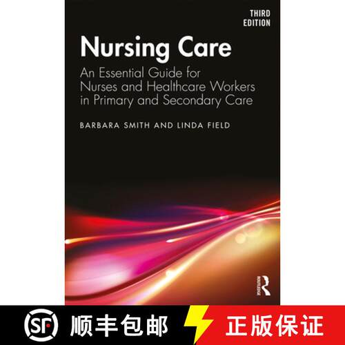 【3-4周达】精装 Nursing Care: An Essential Guide for Nurses and Healthcare Workers in Primary and Sec... [9781138389090]