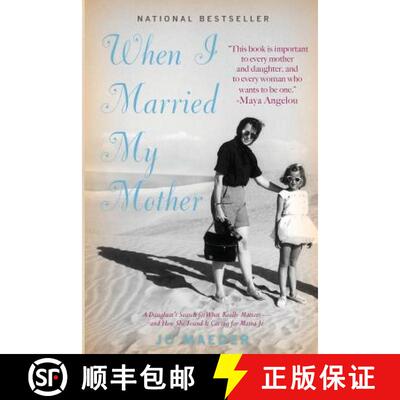 【3-4周达】When I Married My Mother: A Daughter's Search for What Really Matters - and How She Found ... [9780985548216]