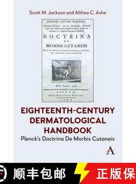 预订 Eighteenth-Century Dermatological Handbook: Plenck's Doctrina de Morbis Cutaneis [9781839999369]