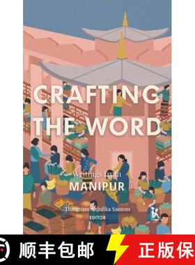 【3-4周达】Crafting the Word – Writings from Manipur [9789385932809]