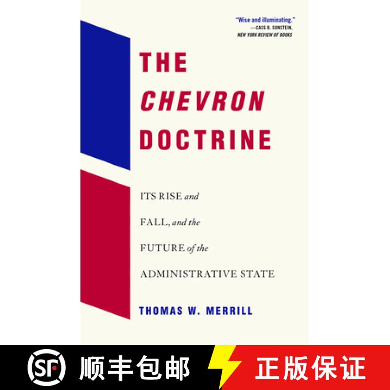 【4周达】The Chevron Doctrine: Its Rise and Fall, and the Future of the Administrative State [9780674297340]
