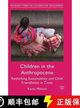 【3-4周达】Children in the Anthropocene : Rethinking Sustainability and Child Friendliness in Cities [9781137430908]