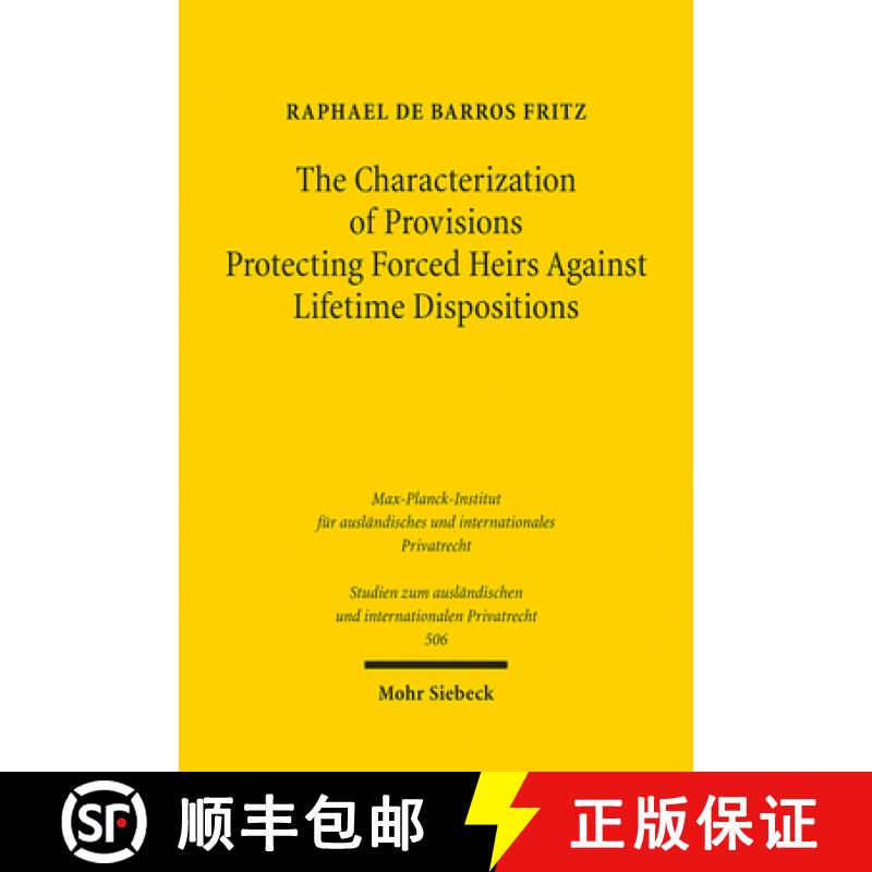 【2-3周达】The Characterization of Provisions Protecting Forced Heirs Against Lifetime Dispositions: ... [9783161623646]