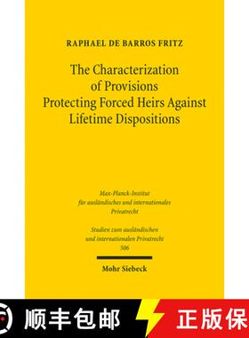 【3-4周达】The Characterization of Provisions Protecting Forced Heirs Against Lifetime Dispositions: ... [9783161623646]