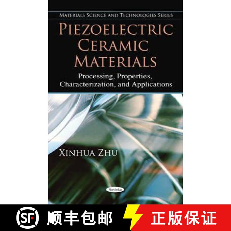 【2-3周达】Piezoelectric Ceramic Materials: Processing, Properties, Characterization, and Applications [9781616684181]