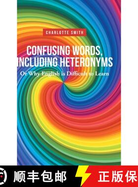 预订 Confusing Words, Including Heteronyms; Or Why English is Difficult to Learn [9798888513446]