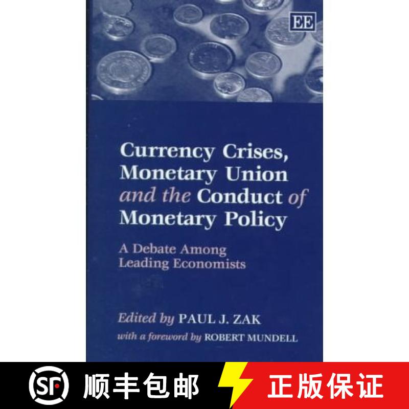 【3-4周达】Currency Crises, Monetary Union and the Conduct of Monetary Policy: A Debate Among Leading... [9781840640489]