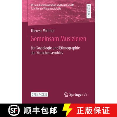 【3-4周达】Gemeinsam Musizieren : Zur Soziologie und Ethnographie der Streichensembles (1. Aufl. 2023) [9783658421618]