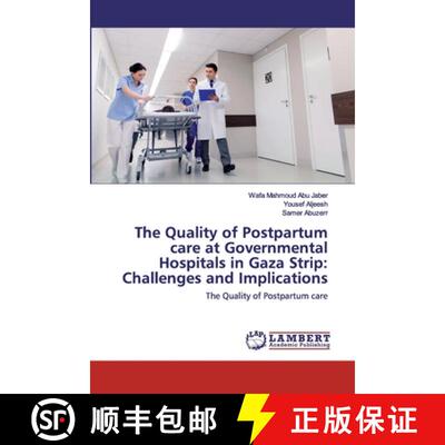 预订 The Quality of Postpartum care at Governmental Hospitals in Gaza Strip: Challenges and Implications [9786202526982]