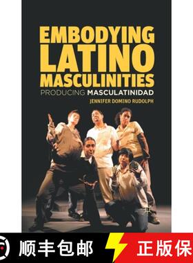 【3-4周达】Embodying Latino Masculinities : Producing Masculatinidad [9781349437955]