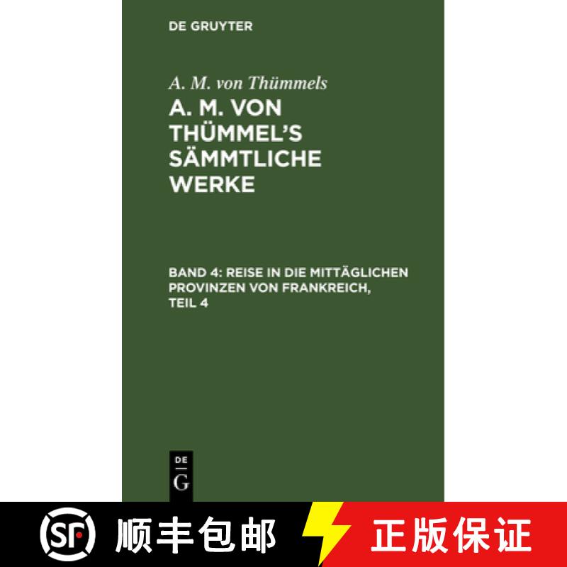 预订 Reise in Die Mittäglichen Provinzen Von Frankreich: Teil 4, Aus: [sämmtliche Werke] A. M. Von ... [9783111293974]