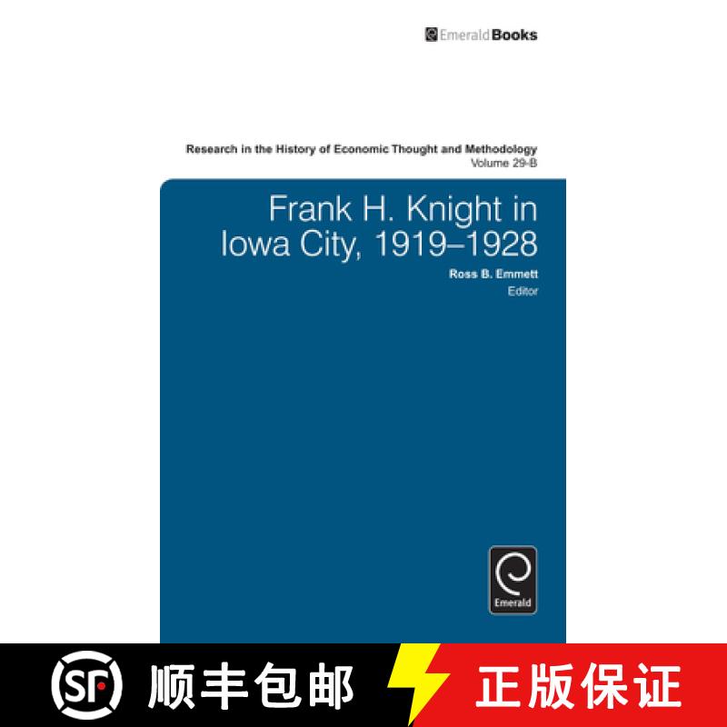 【3-4周达】Frank H. Knight in Iowa City, 1919 - 1928 [9781780520087]