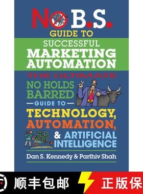【3-4周达】No B.S. Guide to Successful Marketing Automation: The Ultimate No Holds Barred Guide to Us... [9781642011708]
