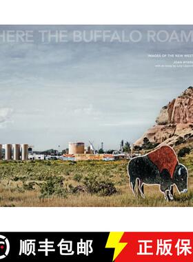 【3-4周达】Joan Myers: Where the Buffalo Roamed: Images of the New West [9788862086561]