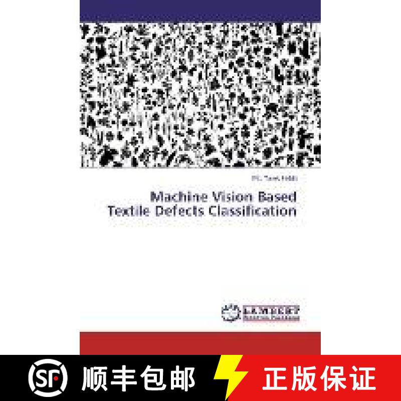 预订 Machine Vision Based Textile Defects Classification [9783330024564]