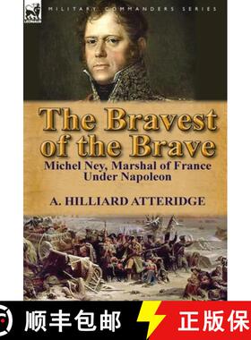 【3-4周达】The Bravest of the Brave: Michel Ney, Marshal of France Under Napoleon [9780857069320]