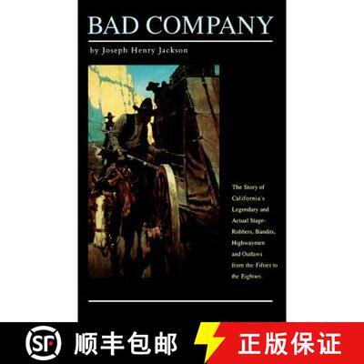 【3-4周达】Bad Company: The Story of California's Legendary and Actual Stage-Robbers, Bandits, Highwa... [9780803258662]