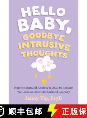 【3-4周达】Hello Baby, Goodbye Intrusive Thoughts : Stop the Spiral of Anxiety and OCD to Reclaim Wel... [9781648482830]