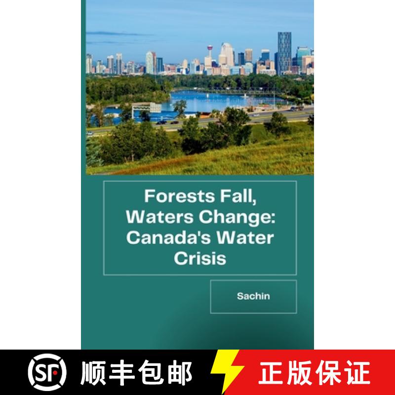 【3-4周达】Forests Fall, Waters Change: Canada's Water Crisis [9783384221346]