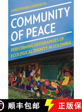 【3-4周达】Community of Peace: Performing Geographies of Ecological Dignity in Colombia [9780822947141]