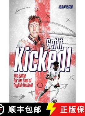 【3-4周达】Get It Kicked!: The Battle for the Soul of English Football [9781801501934]